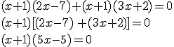 (x+1)(2x-7)+(x+1)(3x+2)=0\\(x+1)%5B(2x-7)\,+(3x+2)%5D=0\\(x+1)(5x-5)=0
